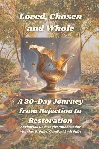 Cover image for Loved, Chosen and Whole - A 30-Day Journey from Rejection to Restoration