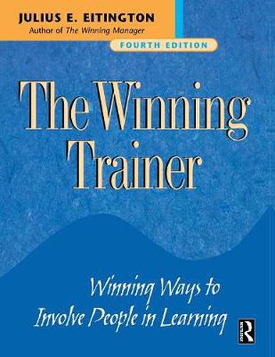 Cover image for The Winning Trainer: Winning Ways to Involve People in Learning