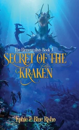 Cover image for Secret of the Kraken: The Elementalists, book 3