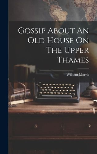 Cover image for Gossip About An Old House On The Upper Thames