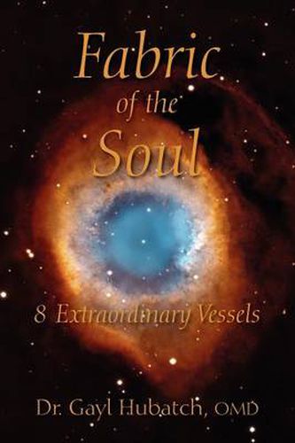 Cover image for Fabric of the Soul: 8 Extraordinary Vessels