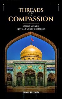 Cover image for Threads of Compassion- Healing Hands in Lady Zainab's Neighborhood