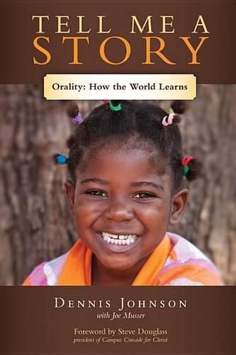 Cover image for Tell Me a Story: Orality--How the World Learns