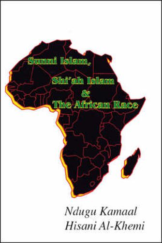 Cover image for Sunni Islam, Shi'ah Islam and the African Race