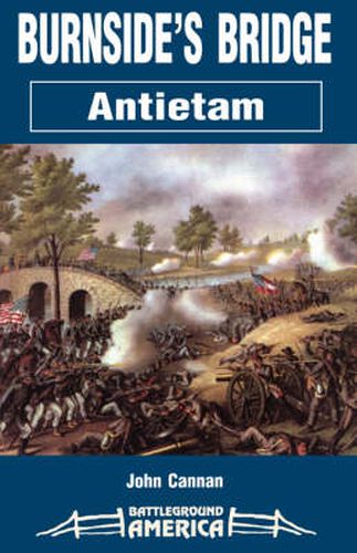 Burnside's Bridge: Antietam