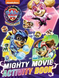 Cover image for PAW Patrol Mighty Movie Sticker Activity Book