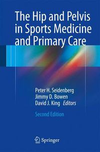 Cover image for The Hip and Pelvis in Sports Medicine and Primary Care