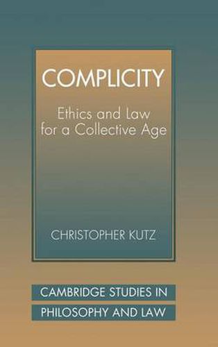 Cover image for Complicity: Ethics and Law for a Collective Age