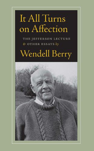Cover image for It All Turns On Affection: The Jefferson Lecture and Other Essays