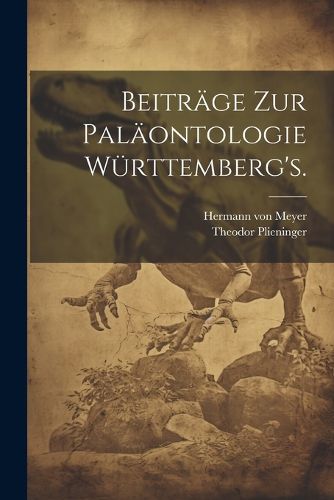 Cover image for Beitraege zur Palaeontologie Wuerttemberg's.