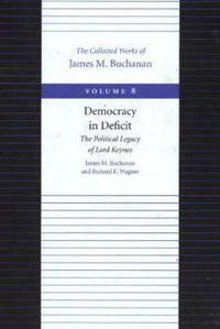 Cover image for Democracy in Deficit -- The Political Legacy of Lord Keynes