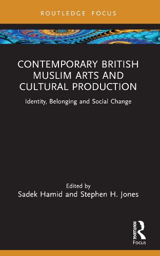 Contemporary British Muslim Arts and Cultural Production