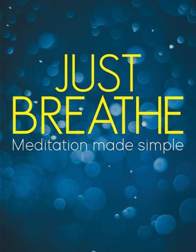 Cover image for Just Breathe: Meditation Made Simple