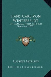 Cover image for Hans Carl Von Winterfeldt: Ein General Friedrichs Des Grossen (1899)