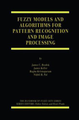 Fuzzy Models and Algorithms for Pattern Recognition and Image Processing