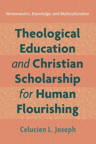 Theological Education and Christian Scholarship for Human Flourishing