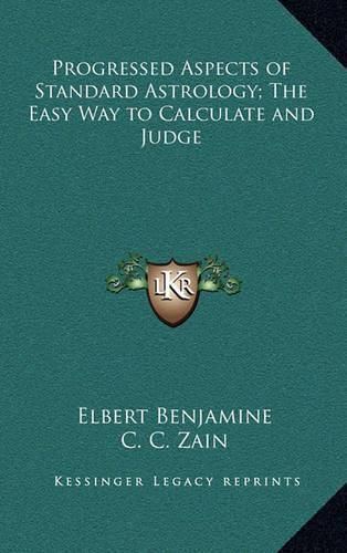 Cover image for Progressed Aspects of Standard Astrology; The Easy Way to Calculate and Judge