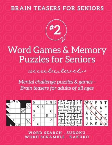 Cover image for Brain Teasers for Seniors #2: Word Games & Memory Puzzles for Seniors. Mental challenge puzzles & games - Brain teasers for adults for all ages