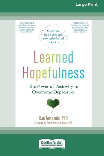 Cover image for Learned Hopefulness: The Power of Positivity to Overcome Depression [16pt Large Print Edition]