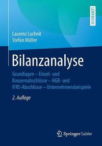 Cover image for Bilanzanalyse: Grundlagen - Einzel- und Konzernabschlusse - HGB- und IFRS-Abschlusse - Unternehmensbeispiele