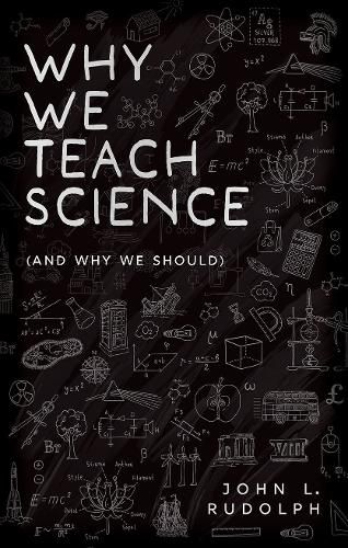 Cover image for Why We Teach Science (and Why We Should)