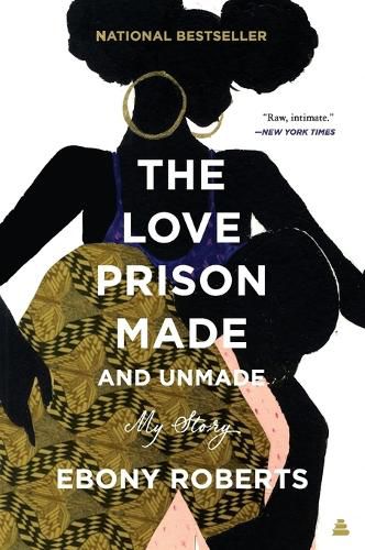 Cover image for The Love Prison Made and Unmade: My Story