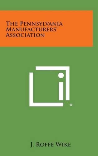 Cover image for The Pennsylvania Manufacturers' Association