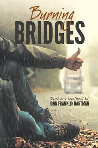 Cover image for Burning Bridges (Based on a True Story)