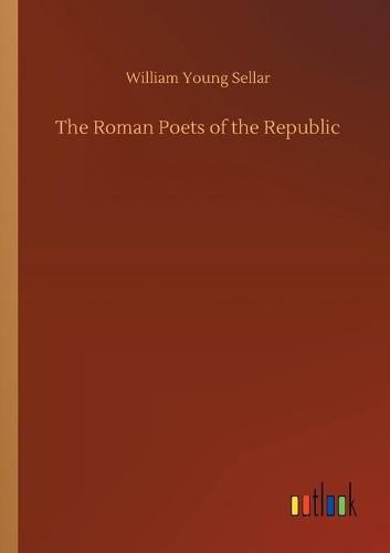 Cover image for The Roman Poets of the Republic