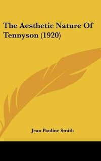 Cover image for The Aesthetic Nature of Tennyson (1920)