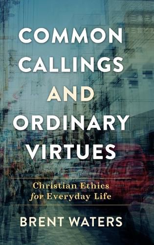 Cover image for Common Callings and Ordinary Virtues