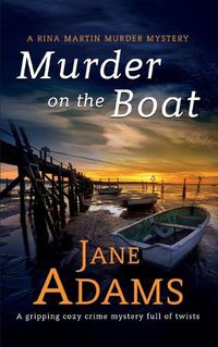 Cover image for MURDER ON THE BOAT a gripping cozy crime mystery full of twists