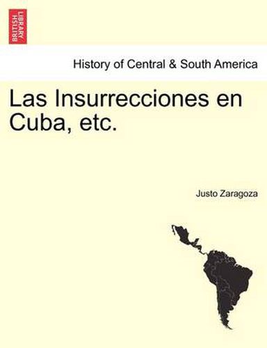 Cover image for Las Insurrecciones en Cuba, etc. TOMO SEGUNDO