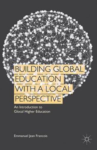 Cover image for Building Global Education with a Local Perspective: An Introduction to Glocal Higher Education