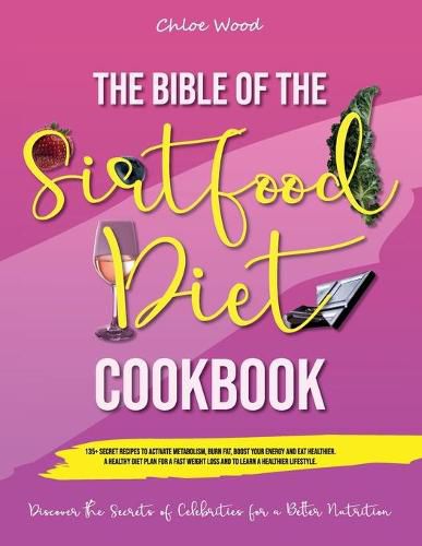 The bible of the Sirtfood Diet Cookbook