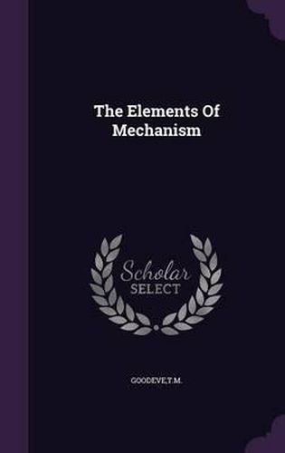 Cover image for The Elements of Mechanism