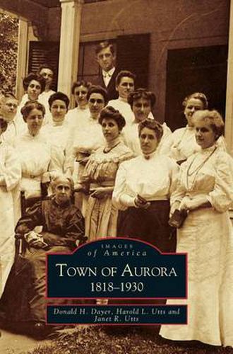 Cover image for Town of Aurora, 1818-1930