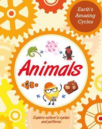 Cover image for Earth's Amazing Cycles: Animals