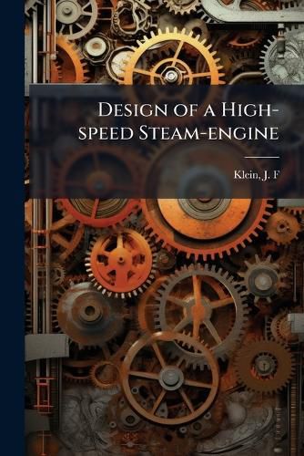 Cover image for Design of a High-speed Steam-engine