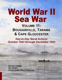 Cover image for World War II Sea War, Volume 11: Bougainville, Tarawa & Cape Gloucester