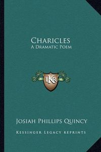 Cover image for Charicles: A Dramatic Poem