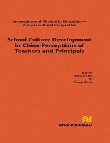 Cover image for School Culture Development in China - Perceptions of Teachers and Principals