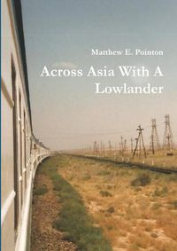 Cover image for Across Asia With A Lowlander