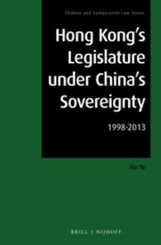 Cover image for Hong Kong's Legislature under China's Sovereignty: 1998-2013