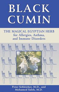 Cover image for Black Cumin: The Magical Egyptian Herb for Allergies Asthma Skin Conditions and Immune Disorders