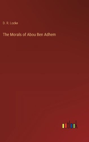 The Morals of Abou Ben Adhem