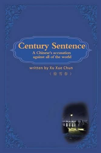 Cover image for Century Sentence: A Chinese Accusation Against All of the World