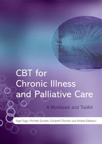 Cover image for CBT for Chronic Illness and Palliative Care: A Workbook and Toolkit