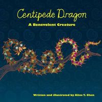 Cover image for Centipede Dragon: A Benevolent Creature