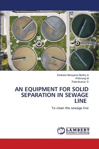 Cover image for An Equipment for Solid Separation in Sewage Line